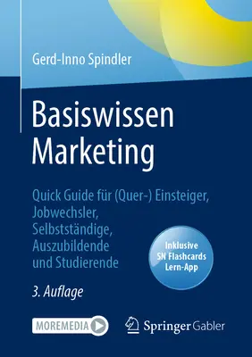 Základné informácie o marketingu: Marketing: Stručná príručka pre začínajúcich podnikateľov (Quer-) Einsteiger, Jobwechsler, Selbststndige, Auszubildende und Studierende - Basiswissen Marketing: Quick Guide fr (Quer-) Einsteiger, Jobwechsler, Selbststndige, Auszubildende und Studierende