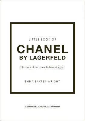 Malá kniha Chanel Lagerfeld: Príbeh ikonického módneho návrhára - The Little Book of Chanel by Lagerfeld: The Story of the Iconic Fashion Designer