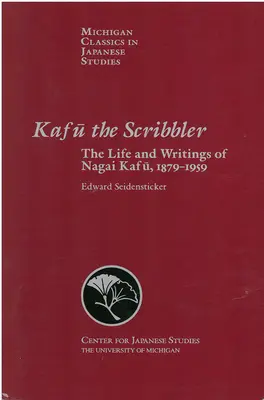 Kafu pisár: Život a spisy Nagai Kafu, 1897-1959, 3. zväzok - Kafu the Scribbler: The Life and Writings of Nagai Kafu, 1897-1959 Volume 3