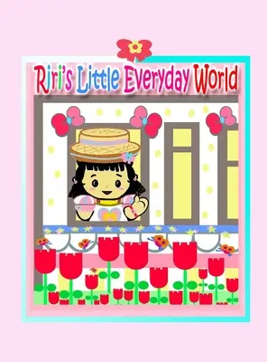 Ririin malý každodenný svet - Riri's Little Everyday World