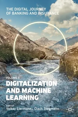 Digitálna cesta bankovníctva a poisťovníctva, zväzok II: Digitalizácia a strojové učenie - The Digital Journey of Banking and Insurance, Volume II: Digitalization and Machine Learning