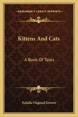 Mačiatka a mačky: Kniha rozprávok - Kittens and Cats: A Book of Tales