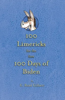 100 limerikov pre prvých 100 dní Bidena - 100 Limericks for the First 100 Days of Biden
