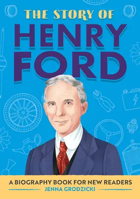 Príbeh Henryho Forda: Životopisná kniha pre nových čitateľov - The Story of Henry Ford: A Biography Book for New Readers