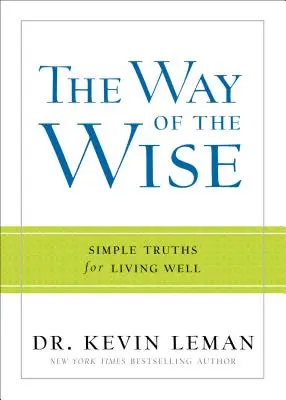 Cesta múdrych: Jednoduché pravdy pre dobrý život - The Way of the Wise: Simple Truths for Living Well