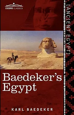 Baedekerov Egypt: Príručka pre cestovateľov - Baedeker's Egypt: Handbook for Travellers