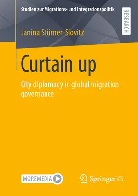 Opona hore: Záhrada: Diplomacia miest v globálnom riadení migrácie - Curtain Up: City Diplomacy in Global Migration Governance