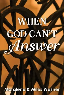 Keď Boh nemôže odpovedať - When God Can't Answer
