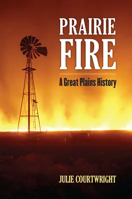Prérijný oheň: História Veľkých plání - Prairie Fire: A Great Plains History