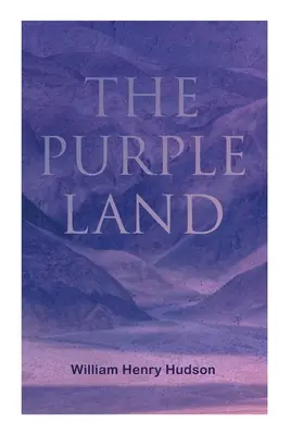 The Purple Land (Purpurová krajina): Komické dobrodružstvá Richarda Lamba v Banda Oriental - The Purple Land: Richard Lamb's Comic Adventures through Banda Oriental