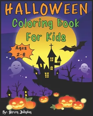 Halloweenske maľovanky pre deti: Vek 2-6 rokov - Halloween Coloring Book For Kids: Ages 2-6
