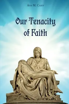 Naša húževnatosť viery - Our Tenacity of Faith