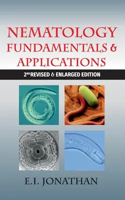 Základy a aplikácie nematológie (2. prepracované a rozšírené vydanie) - Nematology Fundamentals & Applications (2nd Revised & Enlarged Edition)
