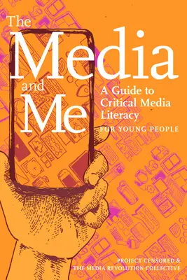 Médiá a ja: Sprievodca kritickou mediálnou gramotnosťou pre mladých ľudí - The Media and Me: A Guide to Critical Media Literacy for Young People