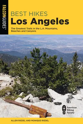 Najlepšie túry v Los Angeles: Najlepšie trasy v La Mountains, na plážach a v kaňonoch - Best Hikes Los Angeles: The Greatest Trails in the La Mountains, Beaches, and Canyons
