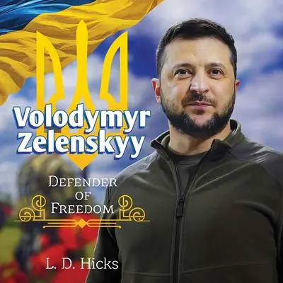 Volodymyr Zelenskyy: Obranca slobody - Volodymyr Zelenskyy: Defender of Freedom