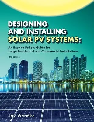 Projektovanie a inštalácia solárnych fotovoltaických systémov: Komerčné a veľké rezidenčné systémy (2022) - Designing and Installing Solar PV Systems: Commercial and Large Residential Systems (2022)