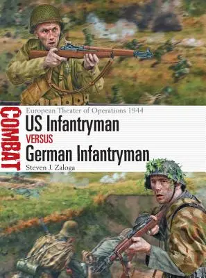 Americký pešiak proti nemeckému pešiakovi: Európske divadlo operácií 1944 - Us Infantryman Vs German Infantryman: European Theater of Operations 1944