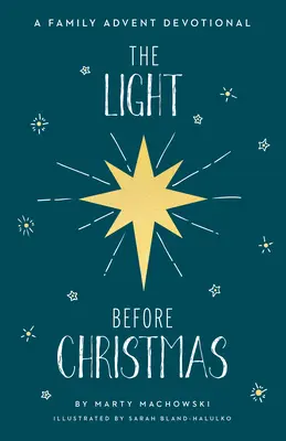 Svetlo pred Vianocami: Adventné pobožnosti pre rodiny - The Light Before Christmas: A Family Advent Devotional