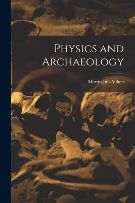 Fyzika a archeológia - Physics and Archaeology