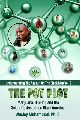 The Pot Plot: Marihuana, hip hop a vedecký útok na čiernu Ameriku - The Pot Plot: Marijuana, Hip Hop and the Scientific Assault on Black America