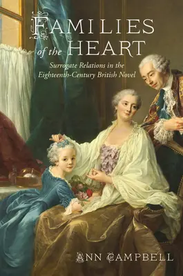 Rodiny srdca: Náhradné vzťahy v britskom románe osemnásteho storočia - Families of the Heart: Surrogate Relations in the Eighteenth-Century British Novel