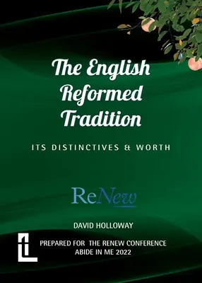 Anglická reformovaná tradícia: Jej rozdiely a hodnota - The English Reformed Tradition: Its Differences and Worth
