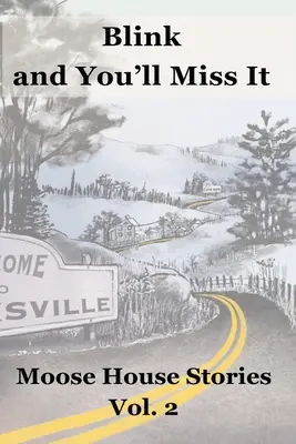 Mrkni a zmeškáš to: Príbehy z losieho domu, 2. diel - Blink and You'll Miss It: Moose House Stories Volume 2