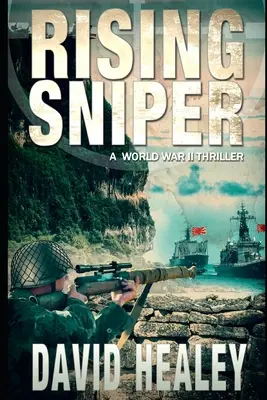 Vychádzajúci ostreľovač: Druhá svetová vojna - triler - Rising Sniper: A World War II Thriller