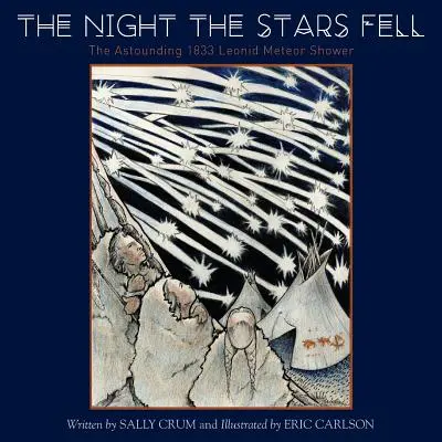 Noc, keď padali hviezdy: (The Astounding 1833 Leonid Meteor Shower) - The Night the Stars Fell: The Astounding 1833 Leonid Meteor Shower
