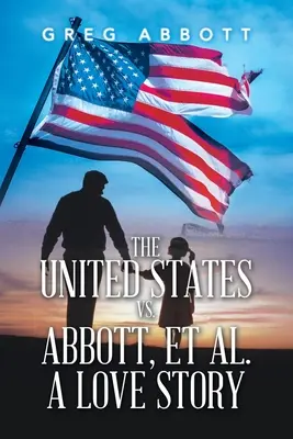 Spojené štáty proti Abbottovi a ďalším: milostný príbeh - The United States Vs. Abbott, Et Al. a Love Story