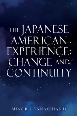 Japonská americká skúsenosť: Zmena a kontinuita - The Japanese American Experience: Change and Continuity