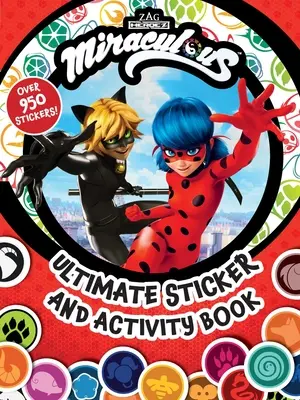 Zázračné: Kniha samolepiek a aktivít: Zázračné leporelo: 100% oficiálne príbehy Berušky a Kocúra Noira, ako ich videli v Disney a Netflixe! - Miraculous: Ultimate Sticker and Activity Book: 100% Official Tales of Ladybug & Cat Noir, as Seen on Disney and Netflix!