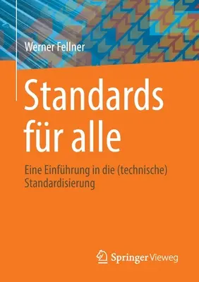 Normy Fr Alle: Eine Einfhrung in Die (Technische) Standardisierung - Standards Fr Alle: Eine Einfhrung in Die (Technische) Standardisierung