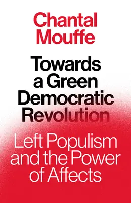 Smerom k zelenej demokratickej revolúcii: Ľavicový populizmus a sila afektov - Towards a Green Democratic Revolution: Left Populism and the Power of Affects