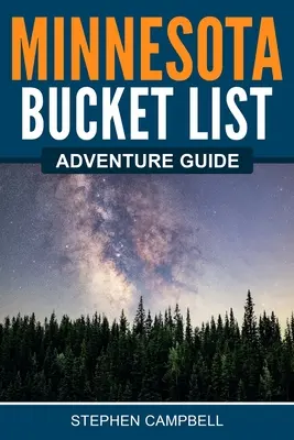 Sprievodca dobrodružstvami v Minnesote - Minnesota Bucket List Adventure Guide