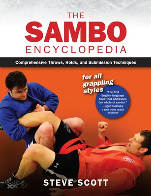 Encyklopédia sambo: Hody, chvaty a techniky podania pre všetky grapplingové štýly. - Sambo Encyclopedia: Comprehensive Throws, Holds, and Submission Techniques for All Grappling Styles
