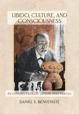 Libido, kultúra a vedomie: Preskúmanie Freudovho totemu a tabu - Libido, Culture, and Consciousness: Revisiting Freud's Totem and Taboo