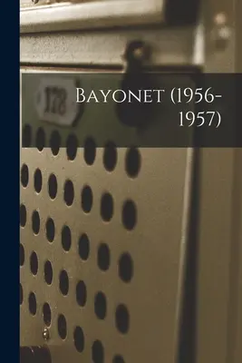 Bajonet (1956-1957) - Bayonet (1956-1957)