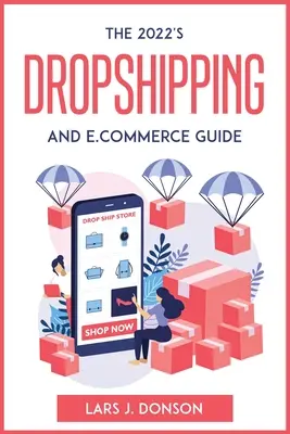 Sprievodca dropshippingom a elektronickým obchodom 2022 - The 2022's Dropshipping and E.commerce Guide