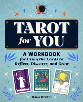 Tarot pre vás: Knižka na používanie kariet na premýšľanie, objavovanie a rast - Tarot for You: A Workbook for Using the Cards to Reflect, Discover, and Grow
