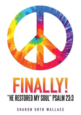 Konečne!: Obnovil moju dušu - Finally!: He Restored My Soul