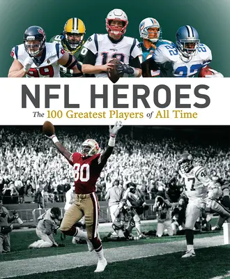 Hrdinovia NFL: 100 najlepších hráčov všetkých čias - NFL Heroes: The 100 Greatest Players of All Time