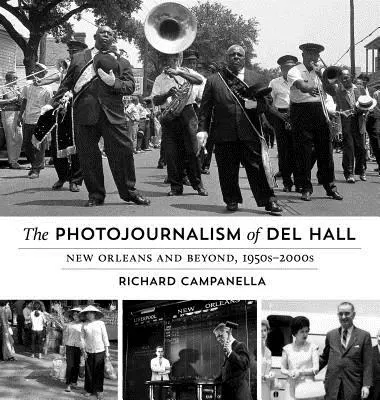 Fotožurnalistika Dela Halla: New Orleans a iné, 50. - 2000. roky 20. storočia - The Photojournalism of Del Hall: New Orleans and Beyond, 1950s-2000s