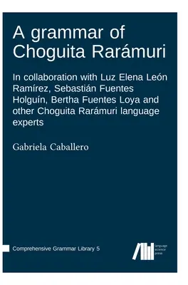 Gramatika čogitu rarmuri - A grammar of Choguita Rarmuri