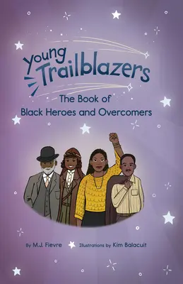 Mladí priekopníci: Kniha o černošských hrdinoch a priekopníkoch: (Black History) - Young Trailblazers: The Book of Black Heroes and Groundbreakers: (Black History)