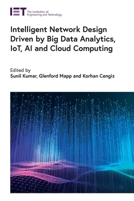 Inteligentný návrh siete riadený analýzou veľkých objemov údajov, Iot, AI a cloud computingom - Intelligent Network Design Driven by Big Data Analytics, Iot, AI and Cloud Computing