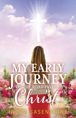 Moja skorá cesta na ceste vydláždenej Kristom - My Early Journey On The Road Paved by Christ