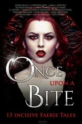 Raz na skus: pätnásť prenikavých rozprávok o vílach - Once Upon A Bite: Fifteen Incisive Faerie Tales