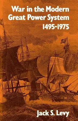 Vojna v modernom systéme veľmocí: 1495 - 1975 - War in the Modern Great Power System: 1495-1975